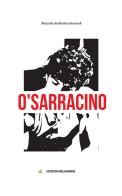 O' Sarracino di Marcello de Martino Rosaroll edito da Melagrana