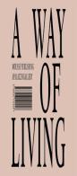 Way of living (A). Con 2 opuscoli imbustati. Ediz. italiana e inglese di Barry Schwabsky edito da Mousse Magazine & Publishing