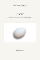 L' uovo e altri 29 racconti in 1000 parole di Diego Bissacco edito da Raffaelli