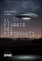 Il viaggio dei disconauti di Vincenzo Turba edito da Booksprint