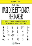 Basi di elettronica per maker di Paolo Di Leo edito da Sandit Libri
