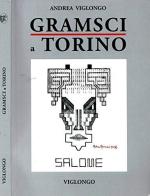 Gramsci a Torino edito da Viglongo