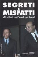 Segreti e misfatti. Gli ultimi vent'anni con Craxi di Umberto Cicconi edito da Sapere 2000 Ediz. Multimediali