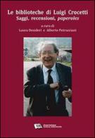Le biblioteche di Luigi Crocetti. Saggi, recensioni, paperoles (1963-2007) edito da AIB