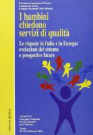 I bambini chiedono servizi di qualità. Le risposte in Italia e in Europa: evoluzioni del sistema e prospettive future edito da Edizioni Junior