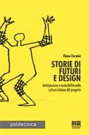 Storie di futuri e design di Elena Formia edito da Maggioli Editore