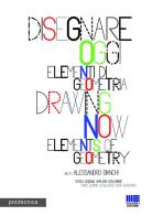 Disegnare oggi. Elementi di geometria. Ediz. italiana e inglese di Alessandro Bianchi edito da Maggioli Editore