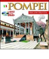 Pompei ricostruita. Ediz. illustrata. Con DVD edito da Archeolibri
