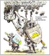 Maccheariachefa. Fumetti e satira in difesa dell'ambiente di Claudio A. Colombo edito da Aboca Edizioni