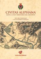Civitas aliphana. Alife e il suo territorio nel Medioevo edito da Volturnia Edizioni