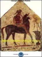 Ombre di Magna Graecia 3-3-2011 di Giuseppe Costantino Budetta edito da Cerebro