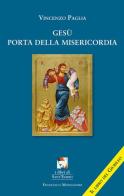 Gesù porta della misericordia di Vincenzo Paglia edito da Francesco Mondadori