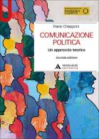 Comunicazione politica. Un approccio teorico di Flavio Chiapponi edito da Mondadori Università
