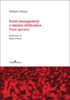 Event management e musica elettronica. Prassi operative di Stefano Massa edito da Guida