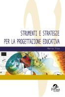 Strumenti e strategie per la progettazione educativa di Maria Tiso edito da Pensa Multimedia