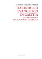 Il consiglio evangelico di castità. Una prospettiva antropologica e giuridica di Antoine M. Ndiaye edito da Marcianum Press