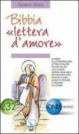 Bibbia «lettera d'amore». La Bibbia giunta nelle mani dei cristiani diventa il loro modo di pregare e di vivere di Giorgio Zevini edito da Editrice Elledici