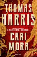 Cari Mora di Thomas Harris edito da Mondadori