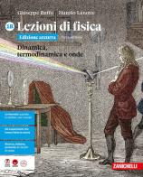 Lezioni di fisica. Ediz. azzurra. Per le Scuole superiori vol. 1B di Giuseppe Ruffo, Nunzio Lanotte edito da Zanichelli