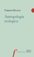 Antropologia teologica di Fabrizio Rinaldi edito da EDB