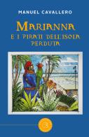 Marianna e i pirati dell'isola perduta di Manuel Cavallero edito da bookabook