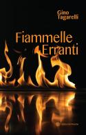 Fiammelle erranti di Gino Tagarelli edito da Edizioni del Rosone