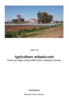 Agricolture urbanizzate di Anna Lei edito da Nuova Cultura