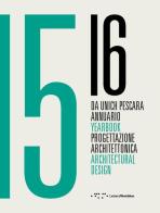 Da Unich Pescara 15-16. Progettazione architettonica. Ediz. italiana e inglese edito da LetteraVentidue