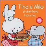 Tina e Milo si divertono. Ediz. illustrata di Pauline Oud edito da Clavis