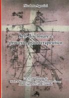 Self-disclosure e processo psicoterapeutico di Nicoletta Agostini edito da Alpes Italia