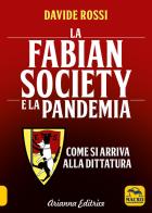La Fabian Society e la pandemia. Come si arriva alla dittatura di Davide Rossi edito da Macro Edizioni