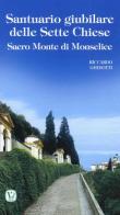 Santuario giubilare delle Sette Chiese. Sacro Monte di Monselice di Riccardo Ghidotti edito da Velar