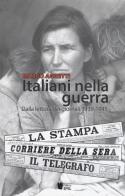 Italiani nella guerra. Dalla lettura dei giornali 1939-1945 di Marco Agretti edito da I Libri di Emil