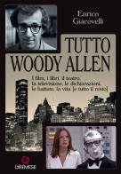 Tutto Woody Allen di Enrico Giacovelli edito da Gremese Editore