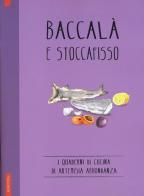 Baccalà e stoccafisso edito da Vallardi A.