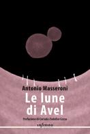 Le lune di Avel di Antonio Masseroni edito da Infinito Edizioni