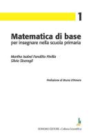 Matematica di base per insegnare nella scuola primaria di Silvia Sbaragli, Martha Isabel Fandiño Pinilla edito da Bonomo