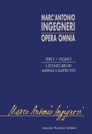 Opera omnia serie seconda: musica profana vol.2 di Marc'Antonio Ingegneri edito da LIM