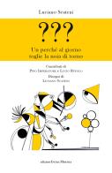 ??? Un perché al giorno toglie la noia di torno di Luciano Scateni edito da Intra Moenia