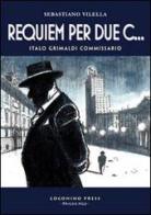 Requiem per due c... Italo Grimaldi commissario di Sebastiano Vilella edito da Coconino Press