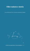 Oltre natura e storia. Percorsi per il superamento di una dicotomia edito da Ist. Italiano Studi Filosofici