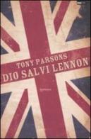 Dio salvi Lennon di Tony Parsons edito da Barbera