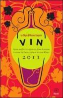 Vin 2011. Guida all'eccellenza nel vino italiano. Ediz. italiana e inglese di Massimo Comparini, Ian D'Agata edito da Bietti