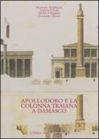 Dalla tradizione al progetto. Apollodoro e la colonna Traiana a Damasco edito da L'Erma di Bretschneider