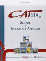 Cat. Scienze e tecnologie applicate. Per le Scuole superiori. Con e-book. Con espansione online di Emanuele Aldo edito da REDA