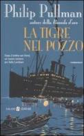 La tigre nel pozzo di Philip Pullman edito da Salani