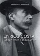 Enrico Costa. Lo scrittore e la sua città di Manlio Brigaglia, Simonetta Castia edito da Mediando