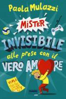 Mister Invisibile alle prese con il vero amore di Paola Mulazzi edito da Fabbri