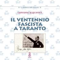 Il ventennio fascista a Taranto di Giovanni Acquaviva edito da Archita