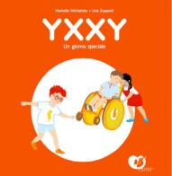 Yxxy. Un giorno speciale. Ediz. alfabetica di Marinella Michielotto edito da Storie Cucite